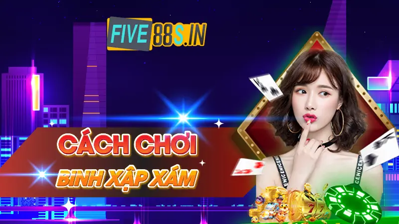 Cách chơi binh xập xám